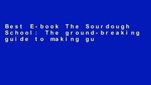 Best E-book The Sourdough School: The ground-breaking guide to making gut-friendly bread D0nwload