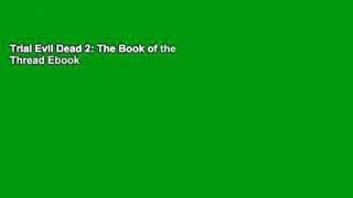 Trial Evil Dead 2: The Book of the Thread Ebook