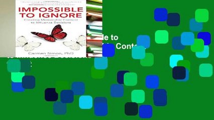 Reading books Impossible to Ignore: Creating Memorable Content to Influence Decisions any format