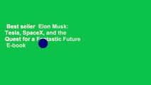 Best seller  Elon Musk: Tesla, SpaceX, and the Quest for a Fantastic Future  E-book