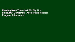 Reading More Than Just BS: Sly Tips on BS/MD, Combined   Accelerated Medical Program Admissions