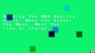 Reading The MBA Reality Check: Make the School You Want, Want You free of charge