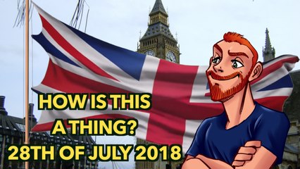 How is This a Thing? 28th of July 2018