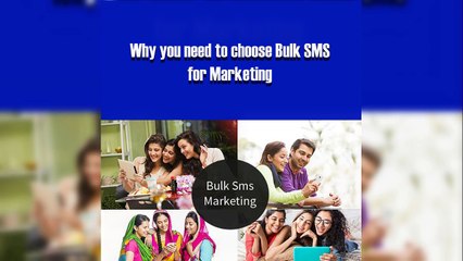 Why you need to choose Bulk SMS for Marketing