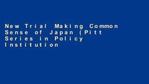 New Trial Making Common Sense of Japan (Pitt Series in Policy   Institutional Studies) For Kindle