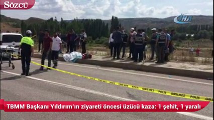 TBMM Başkanı Yıldırım’ın ziyareti öncesi üzücü kaza 1 şehit, 1 yaralı