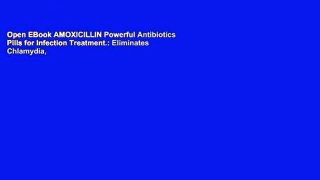 Open EBook AMOXICILLIN Powerful Antibiotics Pills for Infection Treatment.: Eliminates Chlamydia,