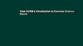 View ACSM s Introduction to Exercise Science Ebook