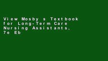 View Mosby s Textbook for Long-Term Care Nursing Assistants, 7e Ebook