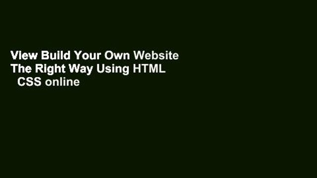 View Build Your Own Website The Right Way Using HTML CSS online