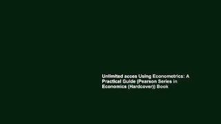 Unlimited acces Using Econometrics: A Practical Guide (Pearson Series in Economics (Hardcover)) Book