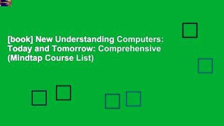 [book] New Understanding Computers: Today and Tomorrow: Comprehensive (Mindtap Course List)
