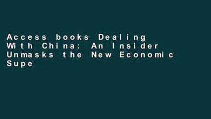 Access books Dealing With China: An Insider Unmasks the New Economic Superpower For Kindle