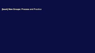 [book] New Groups: Process and Practice