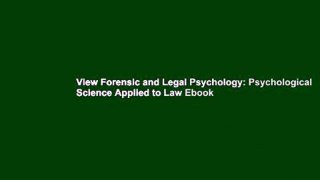 View Forensic and Legal Psychology: Psychological Science Applied to Law Ebook