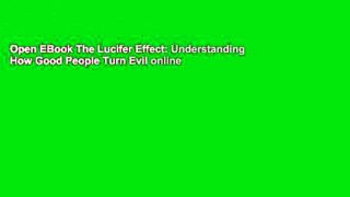 Open EBook The Lucifer Effect: Understanding How Good People Turn Evil online