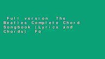 Full version  The Beatles Complete Chord Songbook (Lyrics and Chords)  For Full
