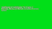 viewEbooks & AudioEbooks The Origins of Business, Money and Markets (Columbia Business School