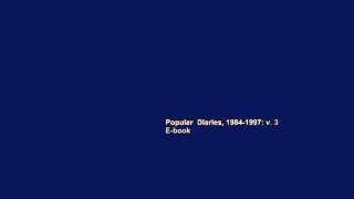 Popular  Diaries, 1984-1997: v. 3  E-book