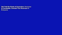 Get Trial Six Pixels of Separation: Everyone Is Connected. Connect Your Business to Everyone.