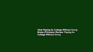 View Paying for College Without Going Broke (Princeton Review: Paying for College Without Going