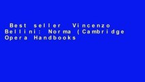 Best seller  Vincenzo Bellini: Norma (Cambridge Opera Handbooks)  E-book