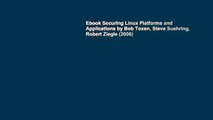 Ebook Securing Linux Platforms and Applications by Bob Toxen, Steve Suehring, Robert Ziegle (2006)