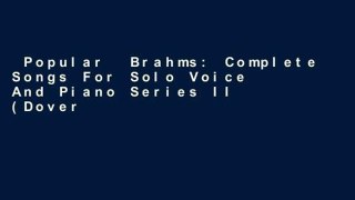 Popular  Brahms: Complete Songs For Solo Voice And Piano Series II (Dover Song Collections)  Full