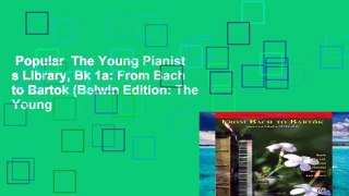Popular  The Young Pianist s Library, Bk 1a: From Bach to Bartok (Belwin Edition: The Young