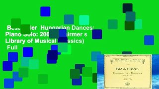 Best seller  Hungarian Dances: Piano Solo: 2005 (Schirmer s Library of Musical Classics)  Full