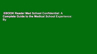 EBOOK Reader Med School Confidential: A Complete Guide to the Medical School Experience: By