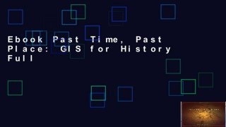 Ebook Past Time, Past Place: GIS for History Full