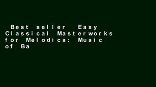 Best seller  Easy Classical Masterworks for Melodica: Music of Bach, Beethoven, Brahms, Handel,
