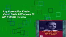 Any Format For Kindle   Visual Basic 6 Windows 32 API Tutorial  Review