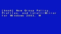 [book] New Group Policy, Profiles, and IntelliMirror for Windows 2003, Windows XP and Windows 2000