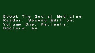 Ebook The Social Medicine Reader, Second Edition: Volume One: Patients, Doctors, and Illness: