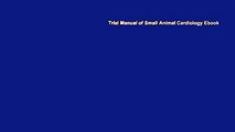 Trial Manual of Small Animal Cardiology Ebook