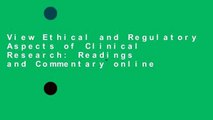View Ethical and Regulatory Aspects of Clinical Research: Readings and Commentary online