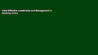 View Effective Leadership and Management in Nursing online