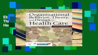 Ebook Organizational Behavior, Theory, and Design in Health Care Full