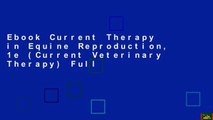Ebook Current Therapy in Equine Reproduction, 1e (Current Veterinary Therapy) Full