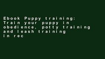 Ebook Puppy training: Train your puppy in obedience, potty training and leash training in record