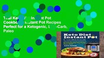 Trial Keto Diet Instant Pot Cookbook: Instant Pot Recipes Perfect for a Ketogenic, Low-Carb, Paleo