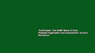 Full E-book  The AAMT Book of Style: Practical Application and Assessment: Student Workbook