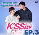 [Vietsub] Kiss Me Again - Hôn cho được nếu như cậu dám - Cut Pete & Kao - Ep.3