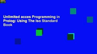 Unlimited acces Programming in Prolog: Using The Iso Standard Book