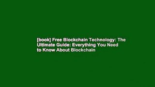 [book] Free Blockchain Technology: The Ultimate Guide: Everything You Need to Know About Blockchain