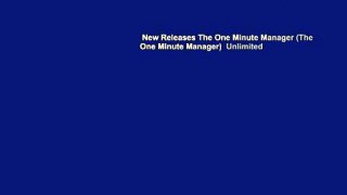 New Releases The One Minute Manager (The One Minute Manager)  Unlimited