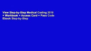 View Step-by-Step Medical Coding 2018 + Workbook + Access Card + Pass Code Ebook Step-by-Step