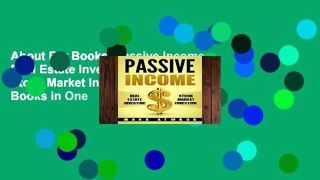 About For Books  Passive Income: Real Estate Investing + Stock Market Investing (Two Books in One